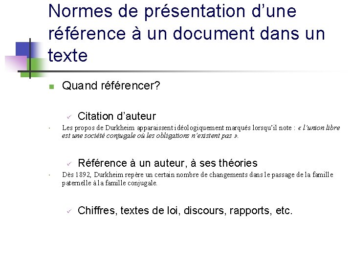 Normes de présentation d’une référence à un document dans un texte n Quand référencer?