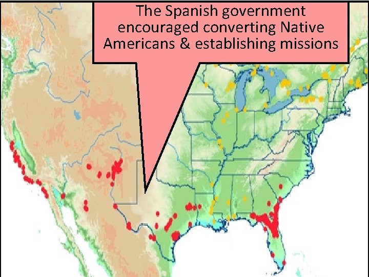 The Spanish government encouraged converting Native Americans & establishing missions 