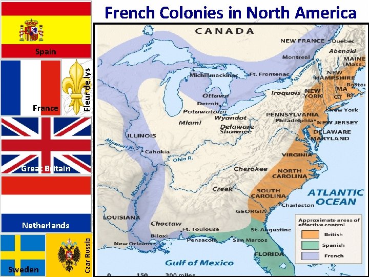 French Colonies in North America France Fleur de lys Spain Great Britain Sweden Czar