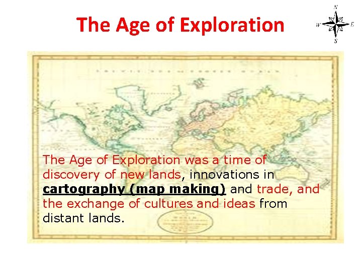 The Age of Exploration was a time of discovery of new lands, innovations in