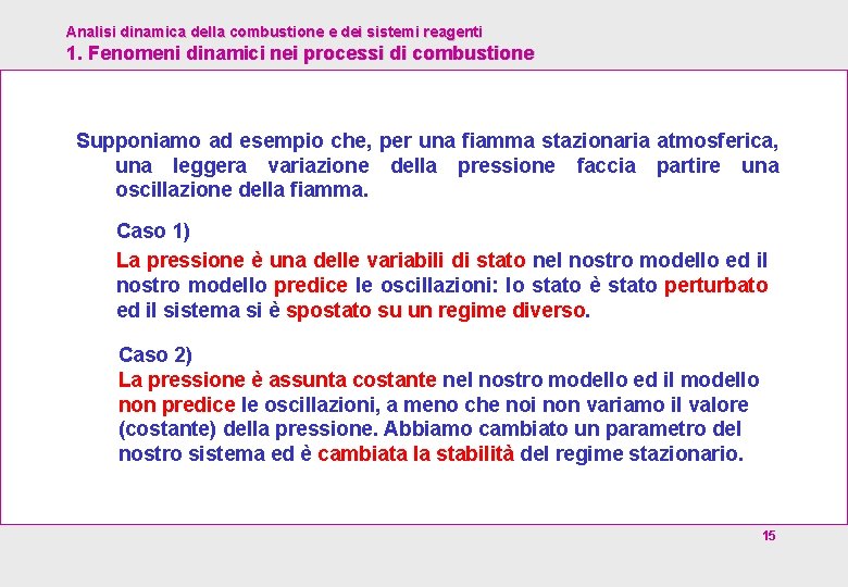 Analisi dinamica della combustione e dei sistemi reagenti 1. Fenomeni dinamici nei processi di