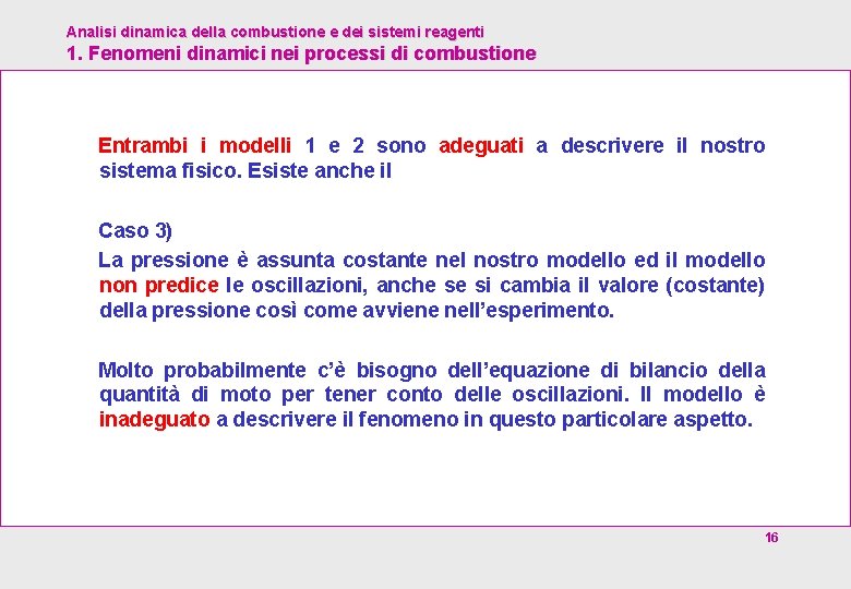 Analisi dinamica della combustione e dei sistemi reagenti 1. Fenomeni dinamici nei processi di
