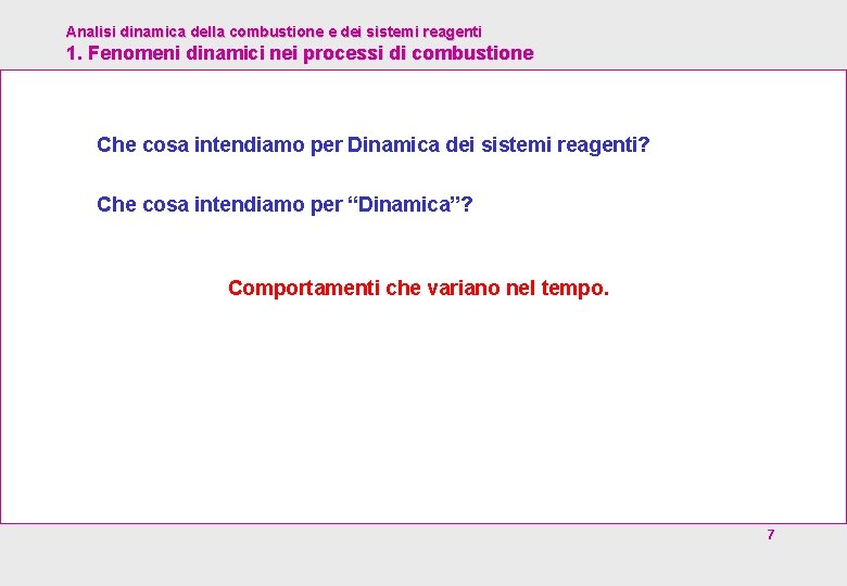 Analisi dinamica della combustione e dei sistemi reagenti 1. Fenomeni dinamici nei processi di