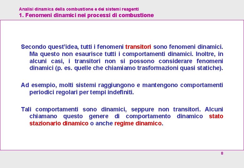 Analisi dinamica della combustione e dei sistemi reagenti 1. Fenomeni dinamici nei processi di
