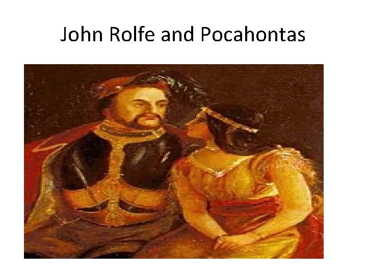 John Rolfe and Pocahontas 