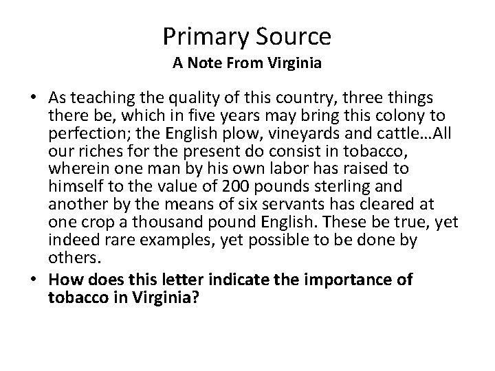 Primary Source A Note From Virginia • As teaching the quality of this country,