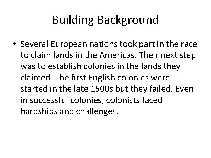 Building Background • Several European nations took part in the race to claim lands