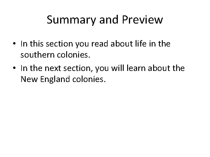 Summary and Preview • In this section you read about life in the southern