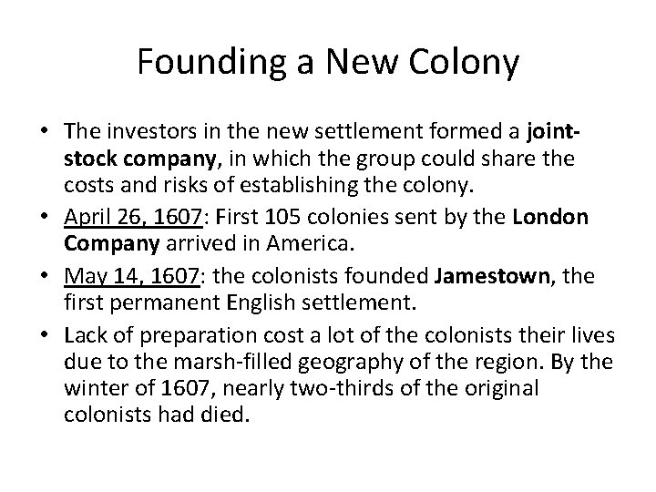 Founding a New Colony • The investors in the new settlement formed a jointstock