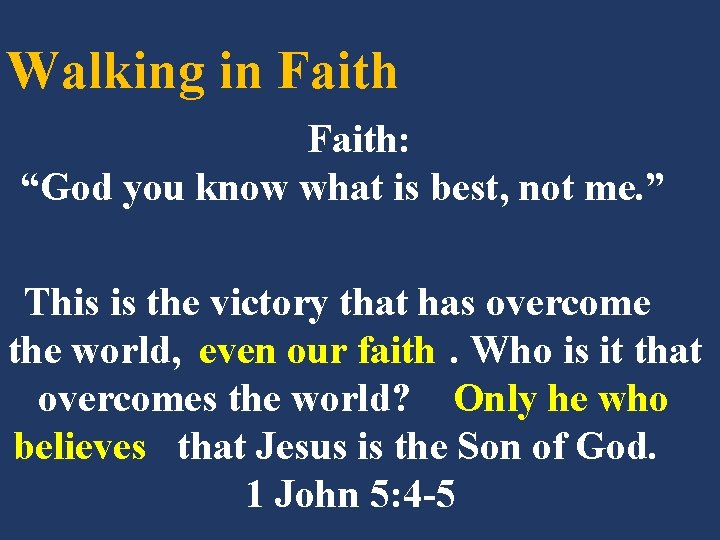 Walking in Faith: “God you know what is best, not me. ” This is