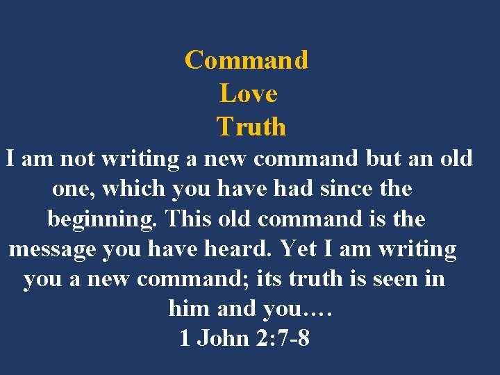 Command Love Truth I am not writing a new command but an old one,
