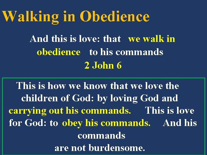 Walking in Obedience And this is love: that we walk in obedience to his