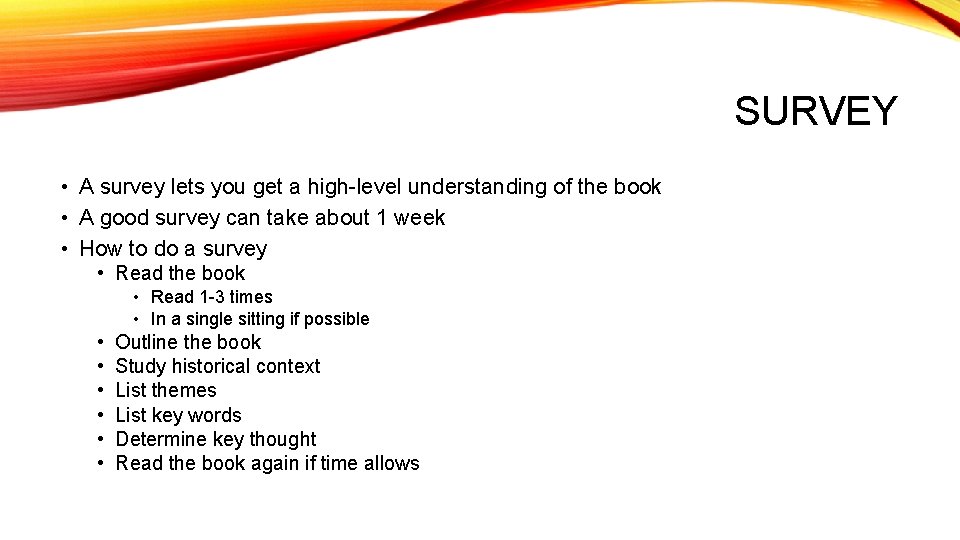 SURVEY • A survey lets you get a high-level understanding of the book •