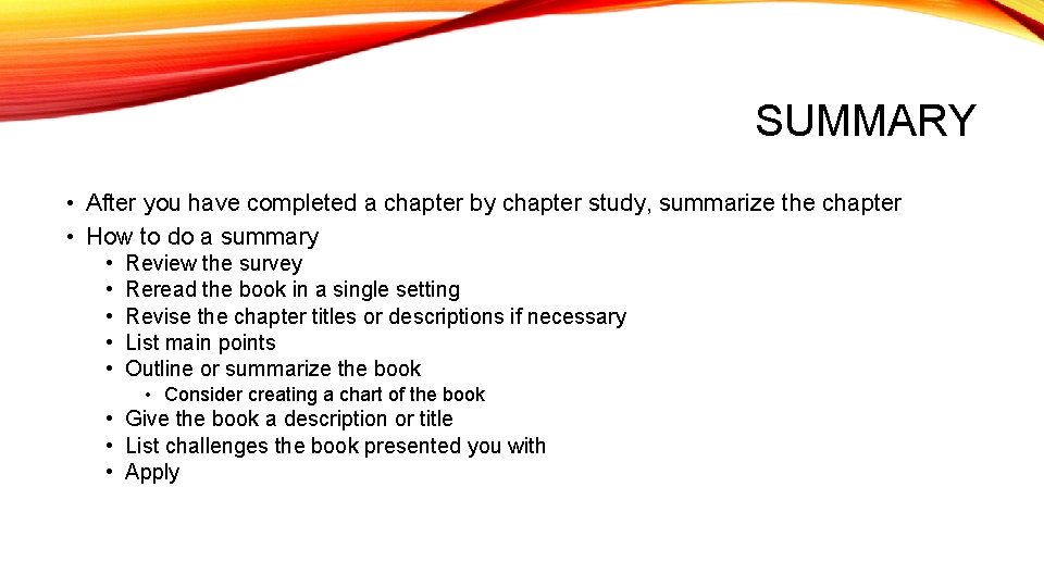 SUMMARY • After you have completed a chapter by chapter study, summarize the chapter