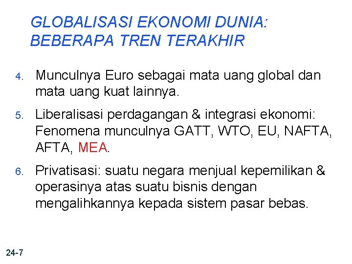 GLOBALISASI EKONOMI DUNIA: BEBERAPA TREN TERAKHIR 4. Munculnya Euro sebagai mata uang global dan