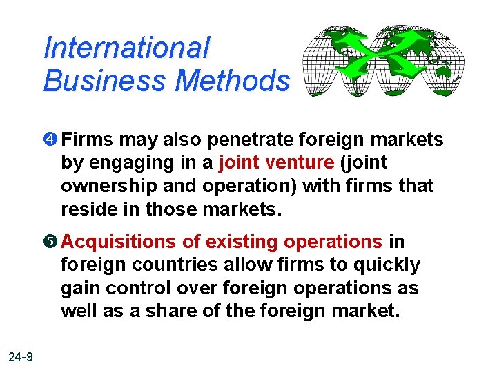 International Business Methods Firms may also penetrate foreign markets by engaging in a joint