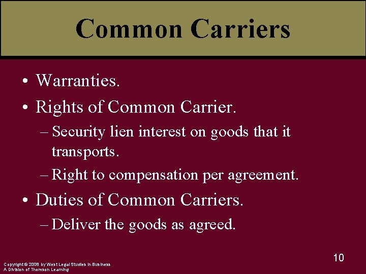 Common Carriers • Warranties. • Rights of Common Carrier. – Security lien interest on