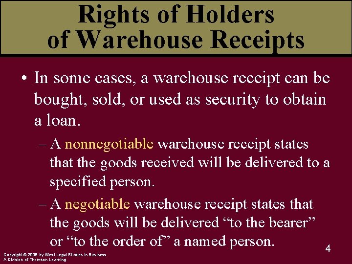 Rights of Holders of Warehouse Receipts • In some cases, a warehouse receipt can