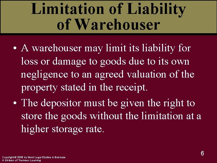 Limitation of Liability of Warehouser • A warehouser may limit its liability for loss