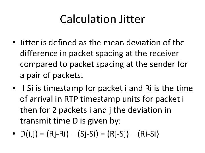Calculation Jitter • Jitter is defined as the mean deviation of the difference in