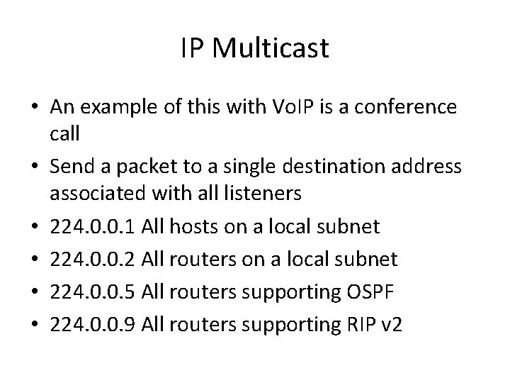 IP Multicast • An example of this with Vo. IP is a conference call