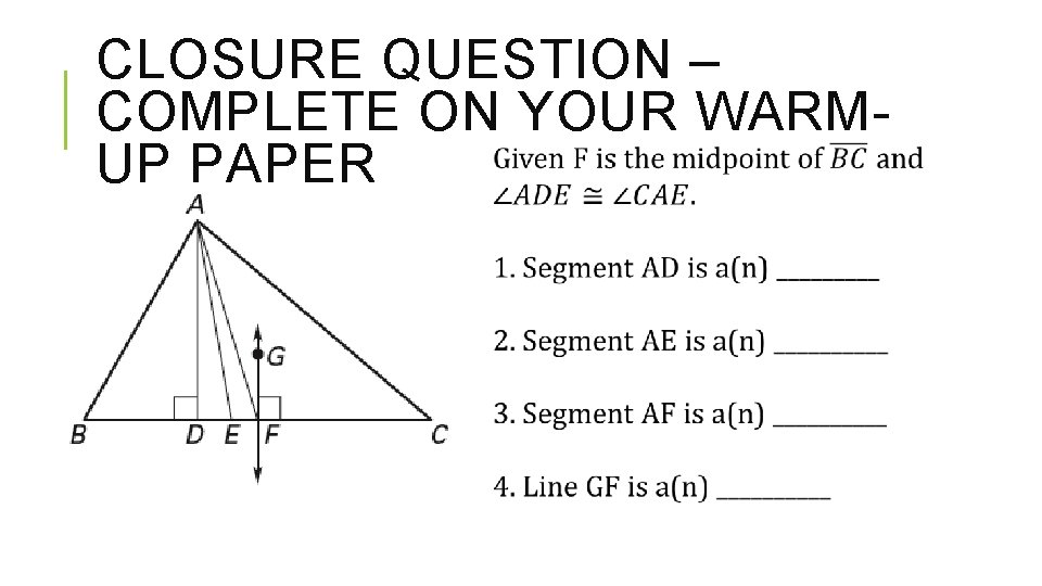 CLOSURE QUESTION – COMPLETE ON YOUR WARMUP PAPER 