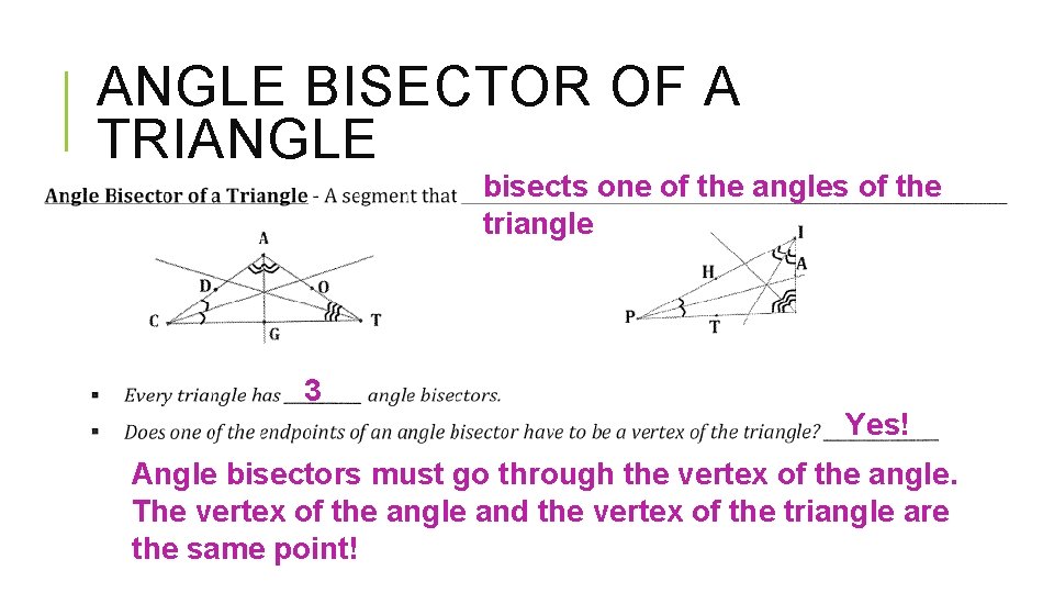 ANGLE BISECTOR OF A TRIANGLE bisects one of the angles of the triangle 3