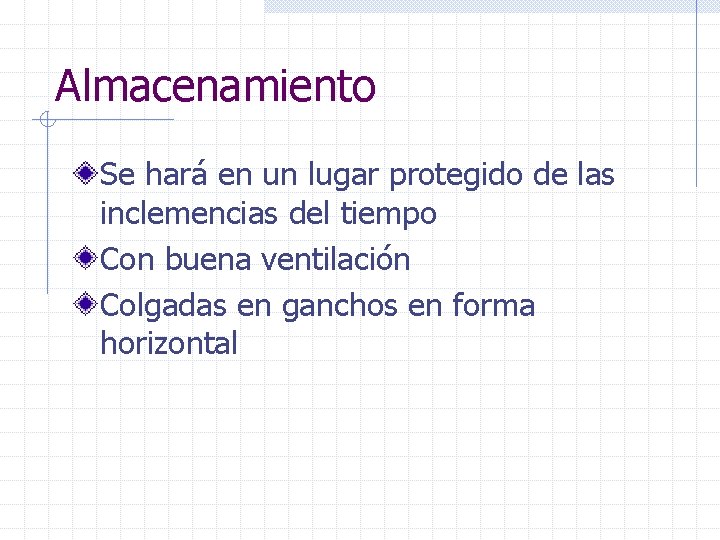 Almacenamiento Se hará en un lugar protegido de las inclemencias del tiempo Con buena
