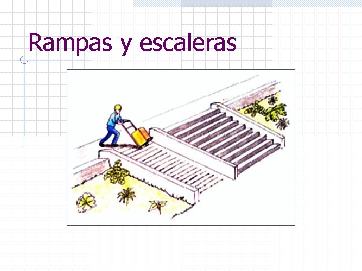 Rampas y escaleras 