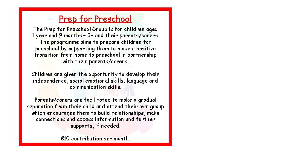 Prep for Preschool The Prep for Preschool Group is for children aged 1 year