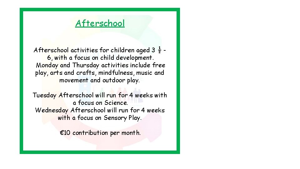 Afterschool activities for children aged 3 ½ 6, with a focus on child development.