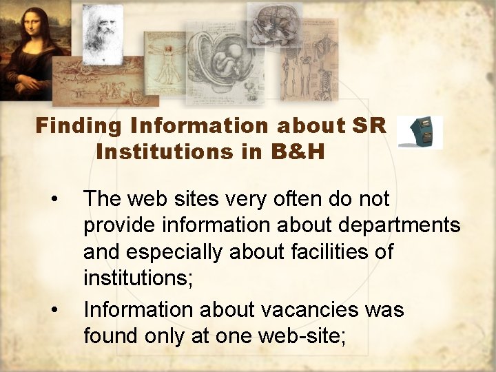 Finding Information about SR Institutions in B&H • • The web sites very often