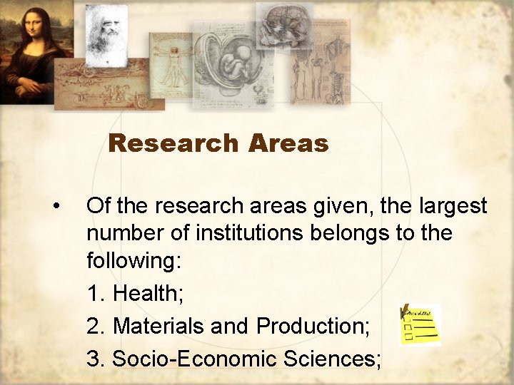 Research Areas • Of the research areas given, the largest number of institutions belongs