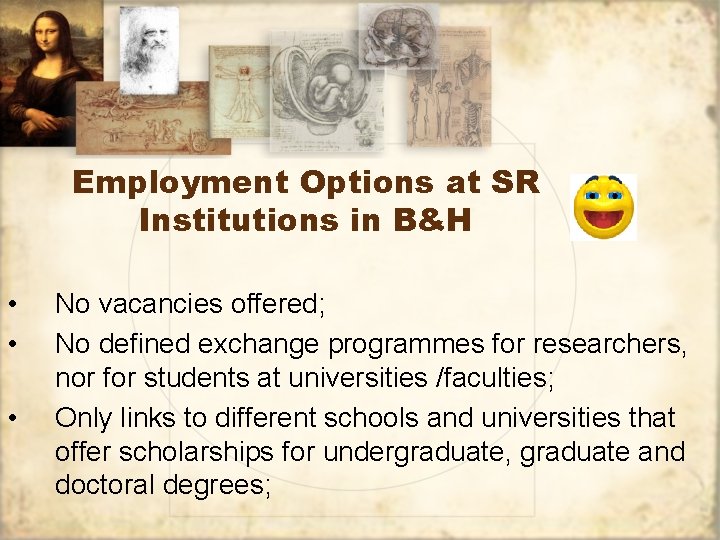 Employment Options at SR Institutions in B&H • • • No vacancies offered; No