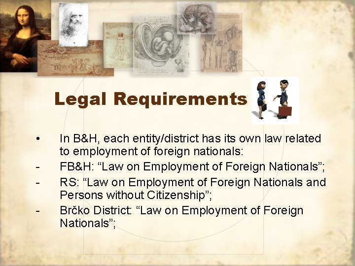 Legal Requirements • - In B&H, each entity/district has its own law related to