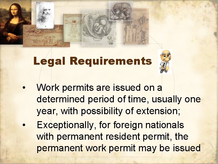 Legal Requirements • • Work permits are issued on a determined period of time,