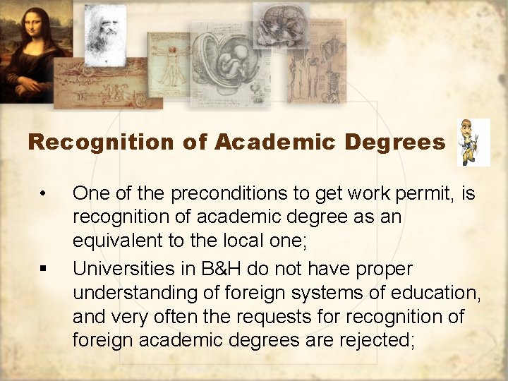 Recognition of Academic Degrees • § One of the preconditions to get work permit,