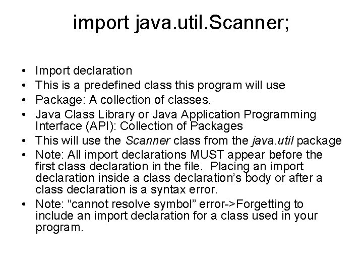 import java. util. Scanner; • • Import declaration This is a predefined class this import java. util. Scanner; • • Import declaration This is a predefined class this