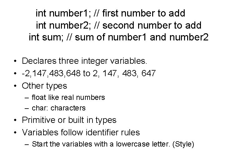 int number 1; // first number to add int number 2; // second number int number 1; // first number to add int number 2; // second number