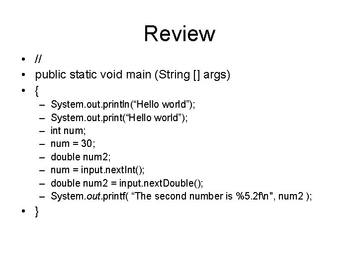 Review • // • public static void main (String [] args) • { –