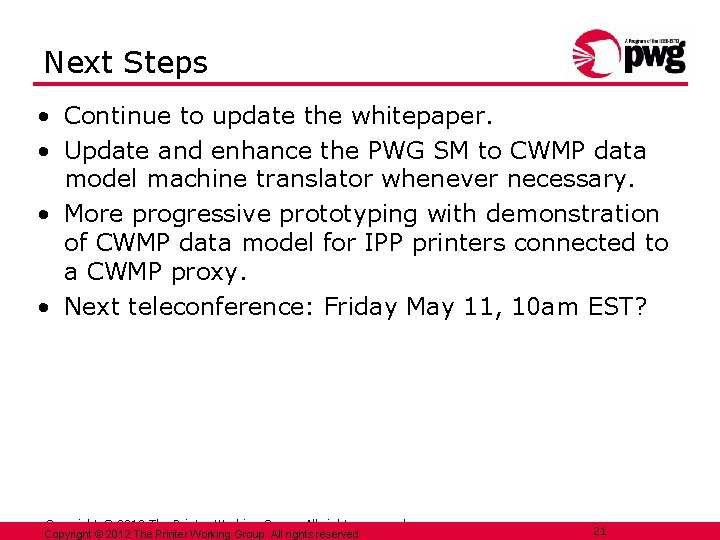 Next Steps • Continue to update the whitepaper. • Update and enhance the PWG