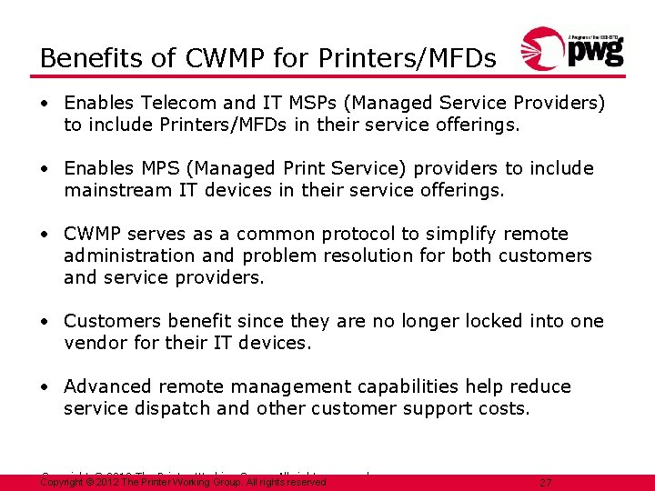 Benefits of CWMP for Printers/MFDs • Enables Telecom and IT MSPs (Managed Service Providers)