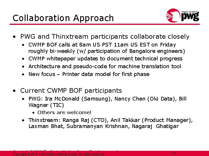 Collaboration Approach • PWG and Thinxtream participants collaborate closely • CWMP BOF calls at