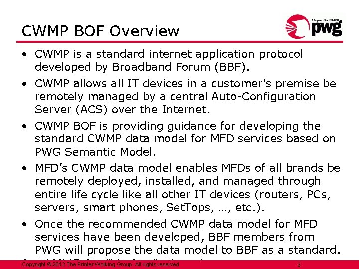 CWMP BOF Overview • CWMP is a standard internet application protocol developed by Broadband