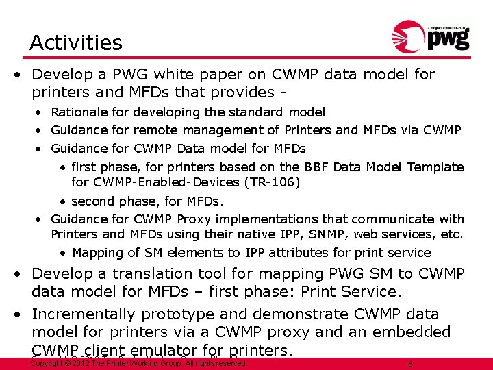 Activities • Develop a PWG white paper on CWMP data model for printers and