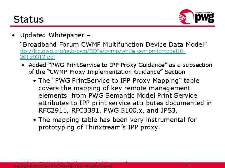 Status • Updated Whitepaper – “Broadband Forum CWMP Multifunction Device Data Model” ftp: //ftp.