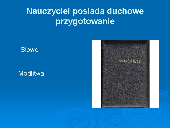 Nauczyciel posiada duchowe przygotowanie Słowo Modlitwa 