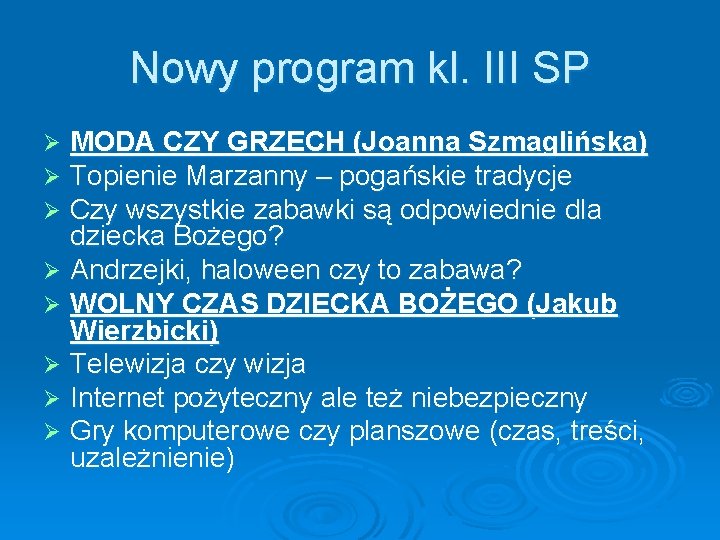 Nowy program kl. III SP MODA CZY GRZECH (Joanna Szmaglińska) Topienie Marzanny – pogańskie