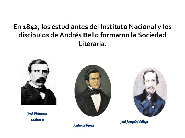 En 1842, los estudiantes del Instituto Nacional y los discípulos de Andrés Bello formaron