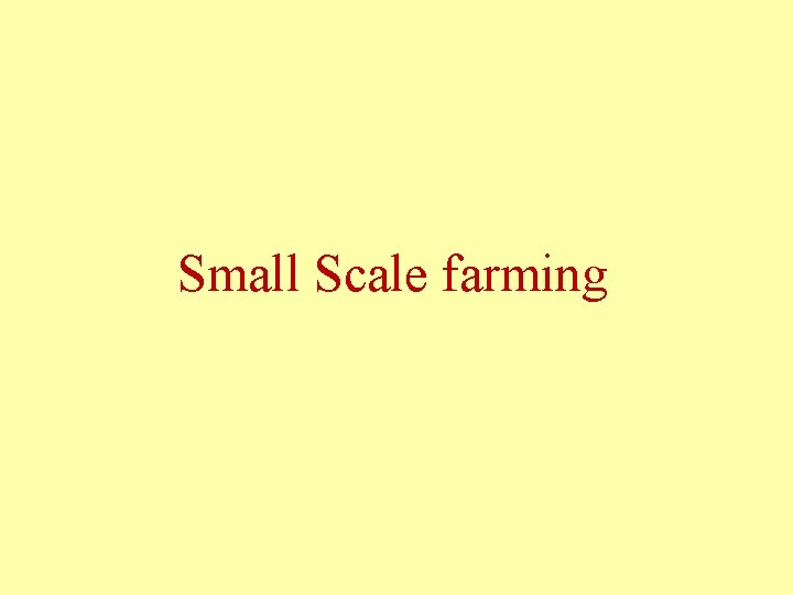 Small Scale farming 